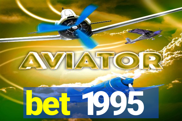 bet 1995